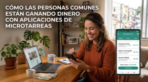 Cómo las Personas Comunes Están Ganando Dinero con Aplicaciones de Microtareas